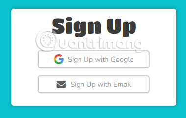 Bạn có thể đăng ký qua email hoặc tài khoản Google