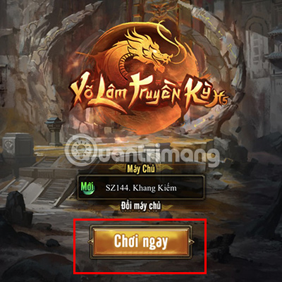 Chọn Chơi ngay để bắt đầu vào game.