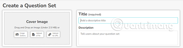 Bạn cần thiết lập tiêu đề, hình ảnh và miêu tả của bộ câu hỏi