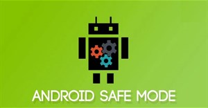 5 cách tắt chế độ an toàn trên điện thoại Android