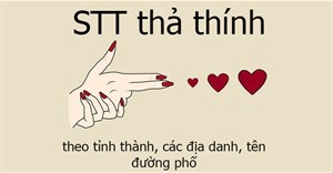 STT thả thính theo tỉnh thành cực chất, cap thả thính theo các địa danh, tên đường phố ở Việt Nam
