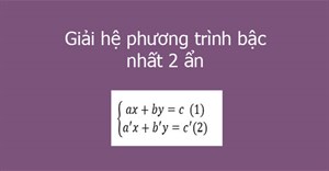 Giải hệ phương trình bậc nhất 2 ẩn nhanh và chính xác 