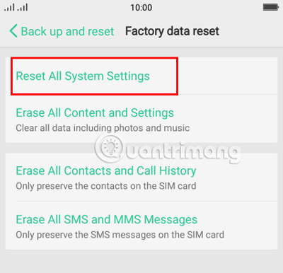 Lựa chọn Xóa mọi dữ liệu và cài đặt.