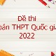 Đáp án THPT quốc gia 2022 môn toán, full đáp án 24 mã đề