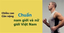 Chiều cao cân nặng chuẩn của nam giới và nữ giới Việt Nam