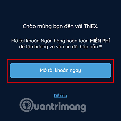 Chọn Mở tài khoản ngay