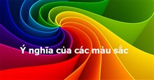 Ý nghĩa của màu sắc trong cuộc sống, tình yêu, phong thủy