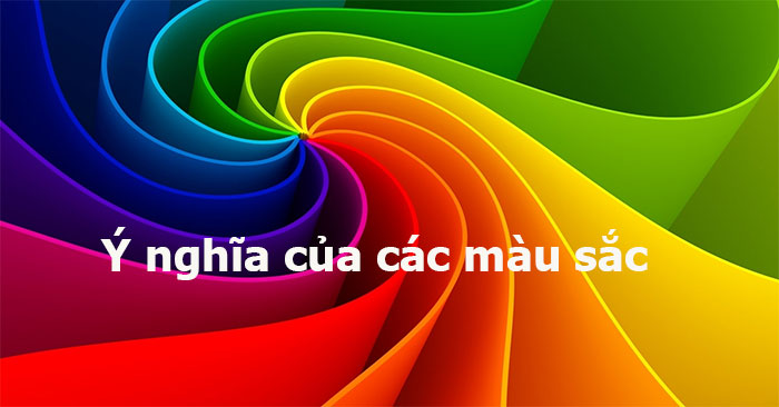 Ý nghĩa của màu sắc 