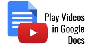 3 cách chèn video vào Google Docs