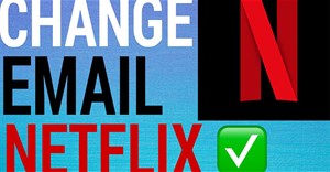 Cách đổi email tài khoản Netflix