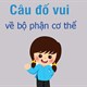 Những câu đố vui về các bộ phận cơ thể con người