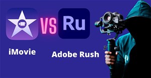 Adobe Premiere Rush hay iMovie là ứng dụng chỉnh sửa video trên thiết bị di động tốt hơn?