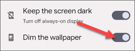 Kích hoạt tùy chọn “Dim the Wallpaper”