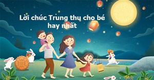 Lời chúc Trung thu cho bé hay nhất