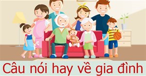 Câu nói hay về gia đình, stt về gia đình hay và ý nghĩa