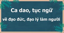 50 câu ca dao, tục ngữ về đạo đức, đạo lý làm người hay và sâu sắc