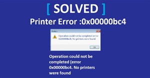 Khắc phục lỗi 0x00000bc4, lỗi không tìm thấy máy in trên Windows 11