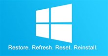 Nên refresh, reset, khôi phục hay cài đặt lại Windows?