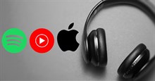 Spotify, Apple Music hay YouTube Music là dịch vụ nghe nhạc tốt nhất?