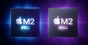 Chip M2 Pro và M2 Max mới của Apple có gì đặc biệt