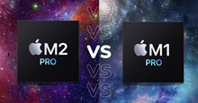 Apple M2 Pro vs M1 Pro: Có phải cứ mới hơn là tốt hơn?