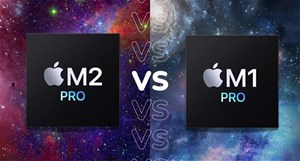 Apple M2 Pro vs M1 Pro: Có phải cứ mới hơn là tốt hơn?