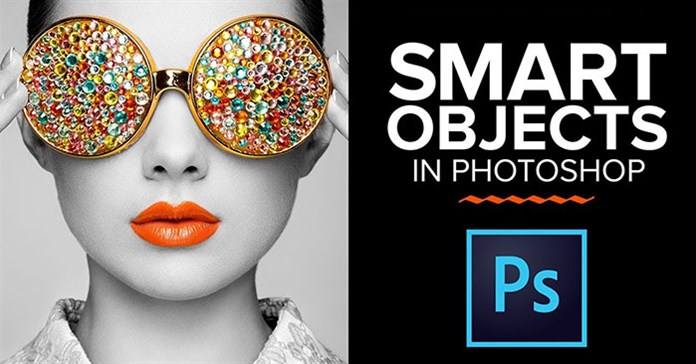 Cách sử dụng các Smart Object trong Adobe Photoshop