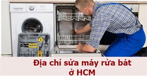 Top 5 địa chỉ sửa máy rửa chén bát ở HCM