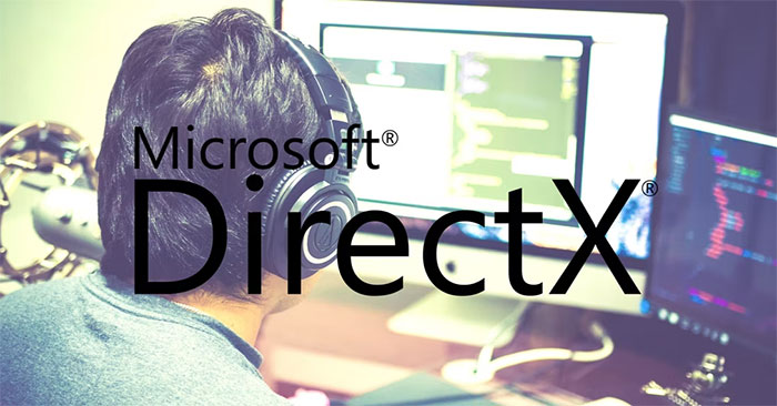 Microsoft DirectX là gì? - QuanTriMang.com