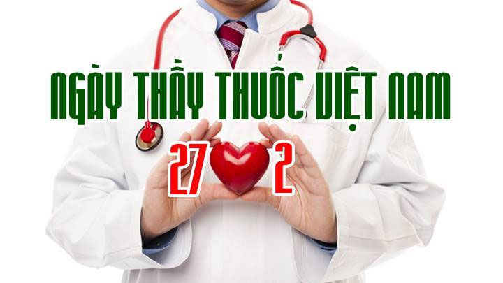 Chúc mừng ngày thầy thuốc Việt Nam 27/2