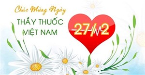 Lời chúc ý nghĩa gửi tới thầy thuốc Việt Nam nhân ngày 27/2