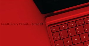 Cách sửa lỗi "LoadLibrary Failed With Error 87: The Parameter Is Incorrect" trên Windows