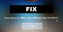 Cách sửa lỗi "Your Device Is Offline Try a Different Sign-In Method" trên Windows