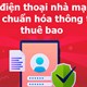 Số điện thoại Viettel, VinaPhone, MobiFone,... gọi chuẩn hóa thông tin thuê bao, người dùng cần biết để tránh bị lừa đảo