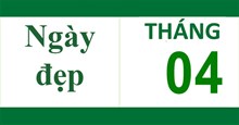 Ngày tốt, ngày đẹp tháng 4 năm 2026