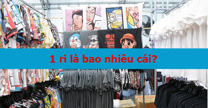 1 ri là bao nhiêu cái 