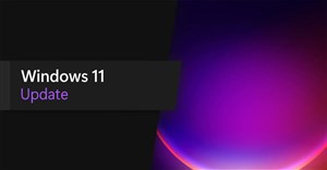 Microsoft hướng dẫn cách tải các bản cập nhật Windows 11 mới nhanh và sớm hơn