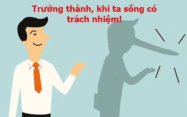 Trưởng thành là khi sống có trách nhiệm