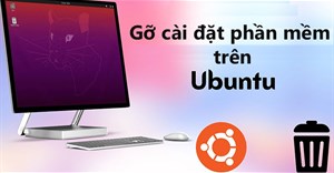 Hướng dẫn gỡ cài đặt phần mềm trên Ubuntu