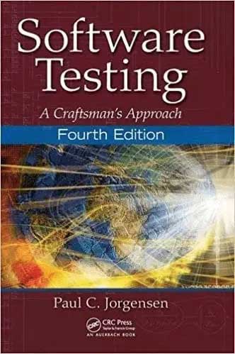 Software Testing: A Craftsman’s Approach, Fourth Edition