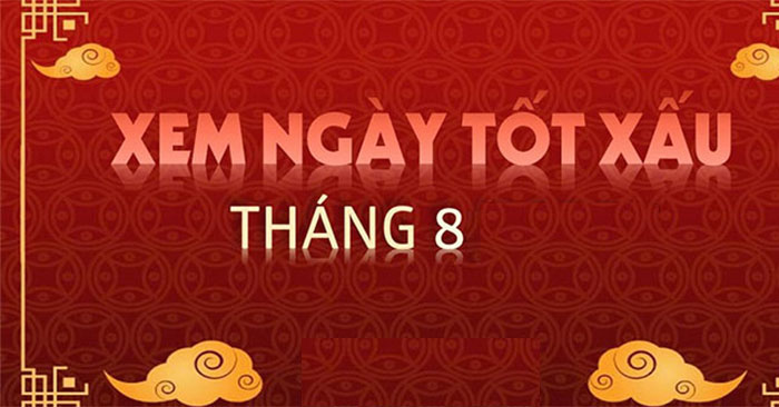 Ngày tốt tháng 8