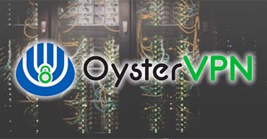 Đánh giá OysterVPN: Nhanh chóng, an toàn và thân thiện với ngân sách