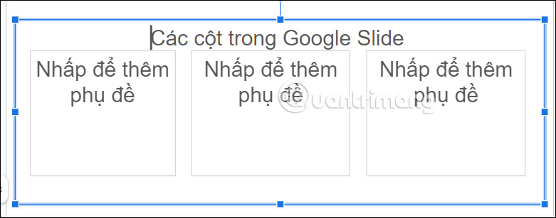 Chia 3 cột trong Google Slides