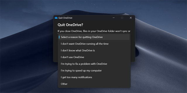 Microsoft sẽ không cho phép người dùng đóng OneDrive mà không giải thích lý do