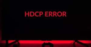 Lỗi HDCP là gì? Có thể khắc phục như thế nào?