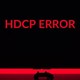 Lỗi HDCP là gì? Có thể khắc phục như thế nào?