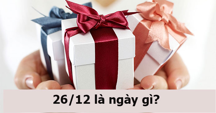 26/12 là ngày gì