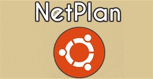 Cách cấu hình mạng trên Ubuntu bằng Netplan