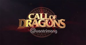 Call of Dragons: Tựa game chiến thuật thu hút nhiều game thủ nổi tiếng