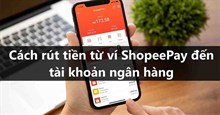 Cách rút tiền từ ShopeePay về tài khoản ngân hàng